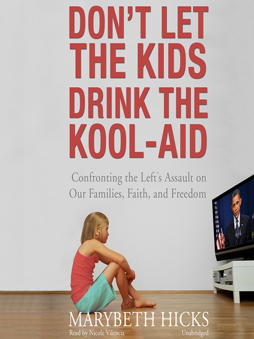 Title details for Don't Let the Kids Drink the Kool-Aid by Marybeth Hicks - Available
